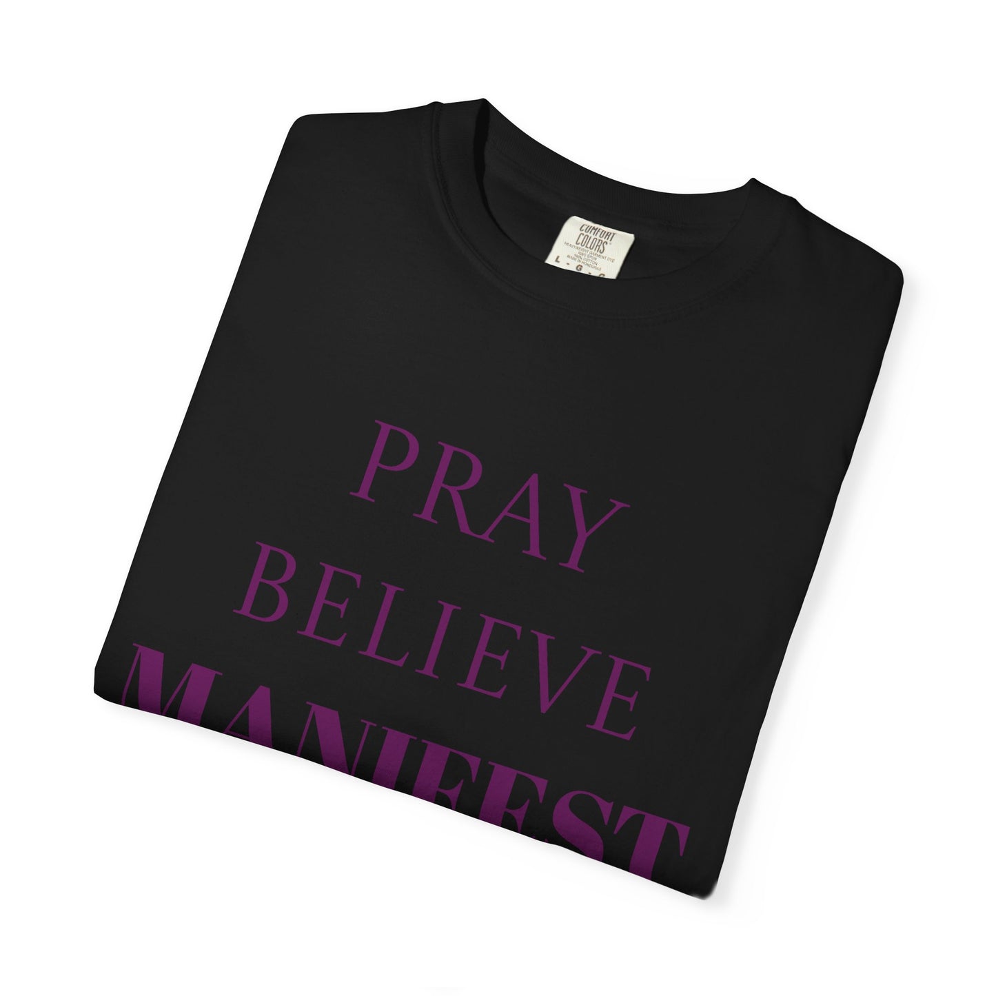 Pray Believe Manifest T-Shirt