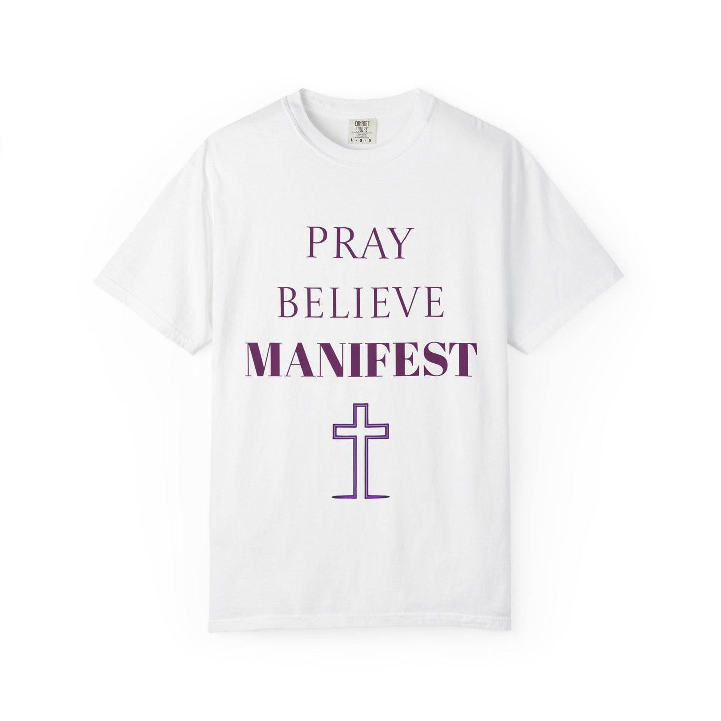Pray Believe Manifest T-Shirt