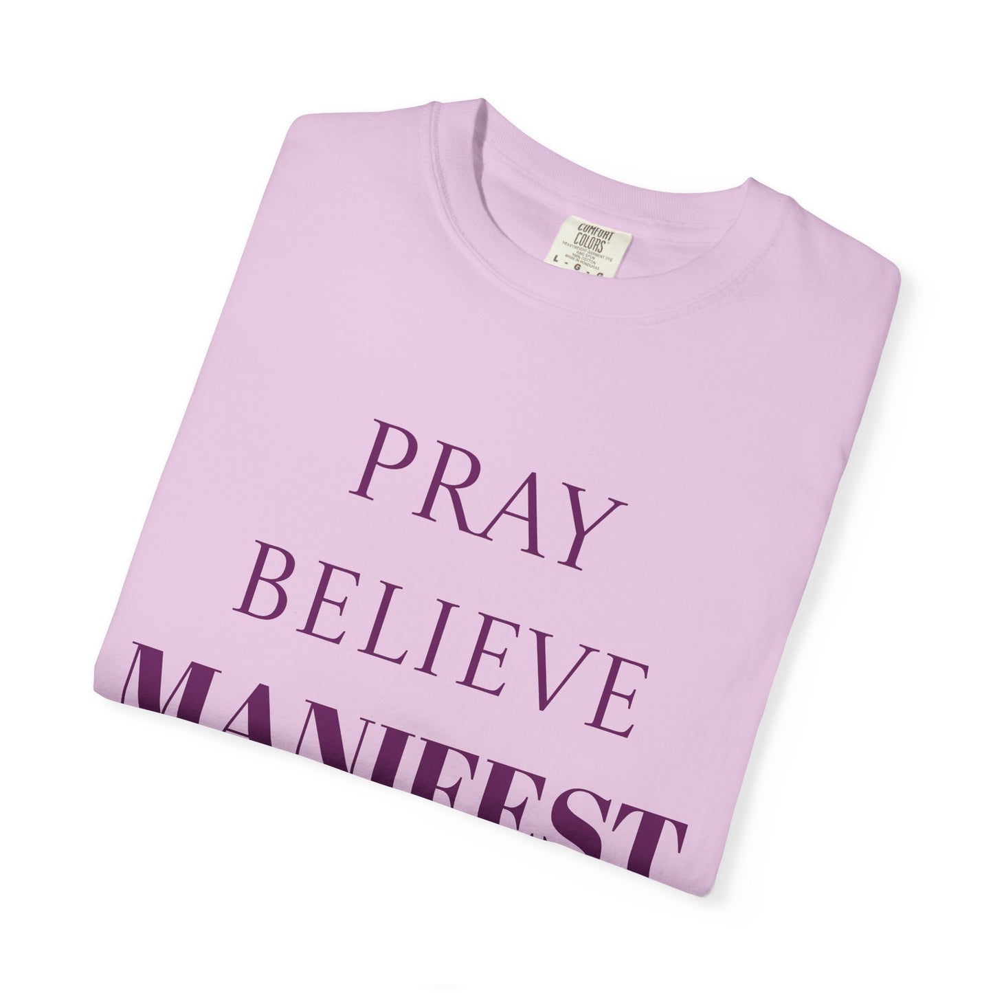 Pray Believe Manifest T-Shirt