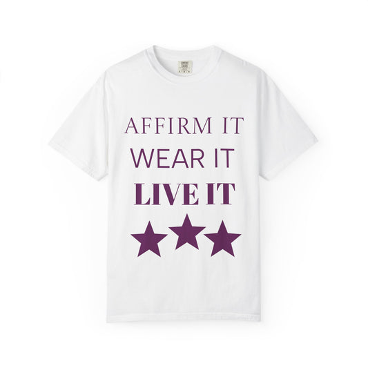 Affirm It Wear It Live It T-Shirt — Motivational Graphic Tee