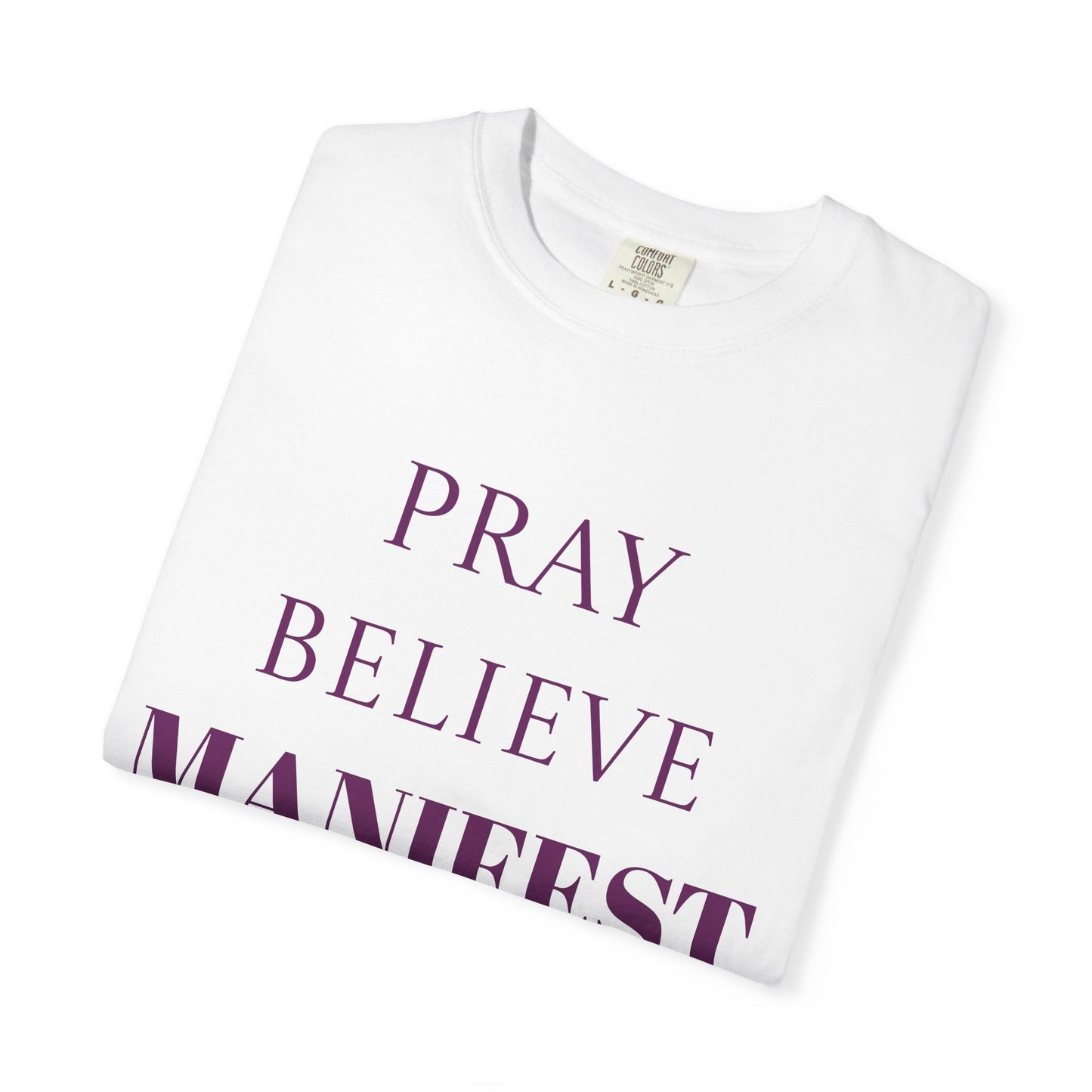 Pray Believe Manifest T-Shirt